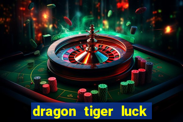 dragon tiger luck demo dinheiro infinito